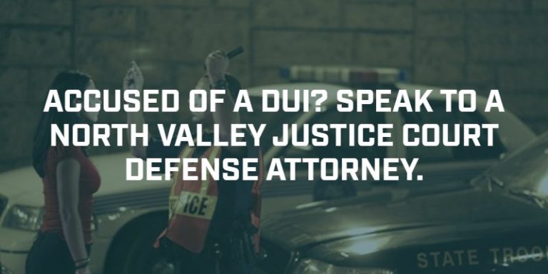 North Valley Justice Court Defense Lawyer